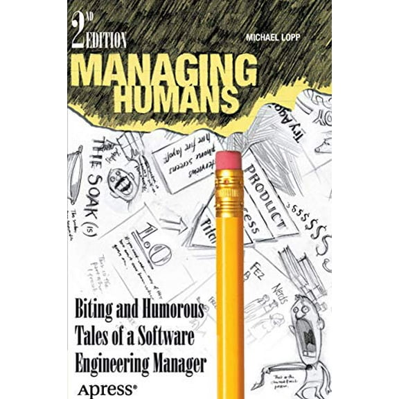 Pre-Owned Managing Humans: Biting and Humorous Tales of a Software Engineering Manager (Paperback) 1430243147 9781430243144