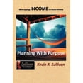 thumbnail image 1 of Managing Income in Retirement: Planning With Purpose  Hardcover  Kevin R Sullivan, 1 of 1