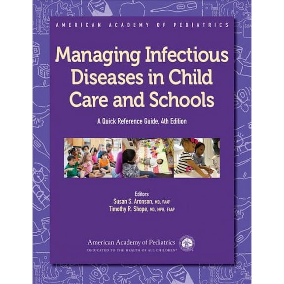 Managing Infectious Diseases in Child Care and Schools: A Quick Reference Guide (Paperback)