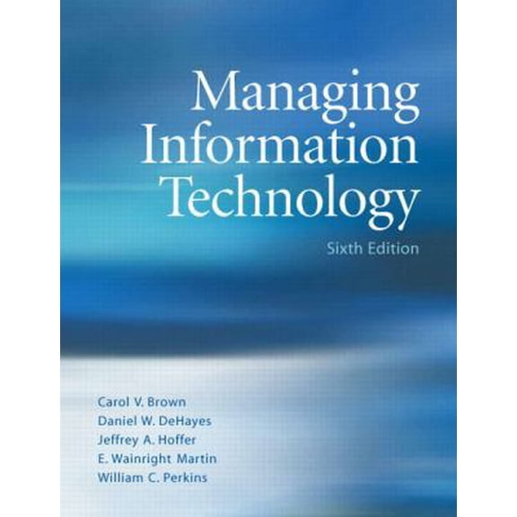 Pre-Owned Managing Information Technology (Hardcover) 0131789546 9780131789548