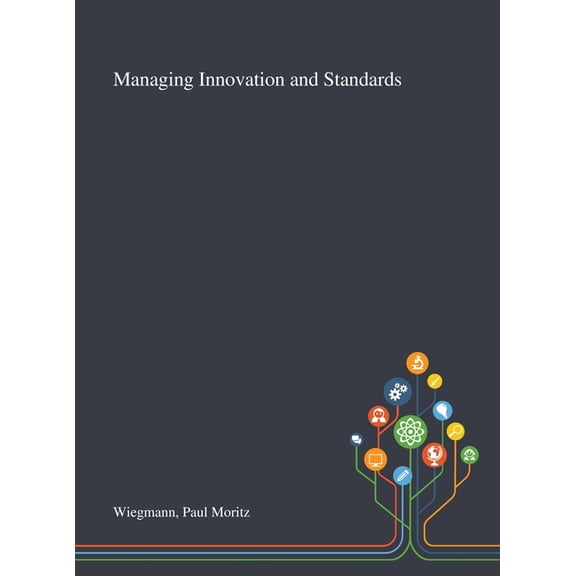 Managing Innovation and Standards (Hardcover)