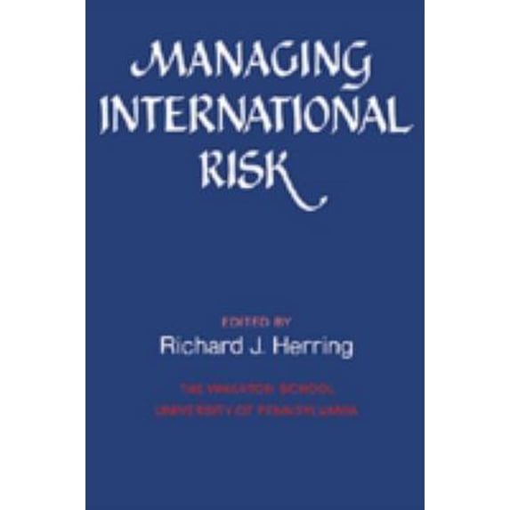 Pre-Owned Managing International Risk : Essays Commissioned in Honor of the Centenary Wharton School, University Pennsylvania 9780521250788