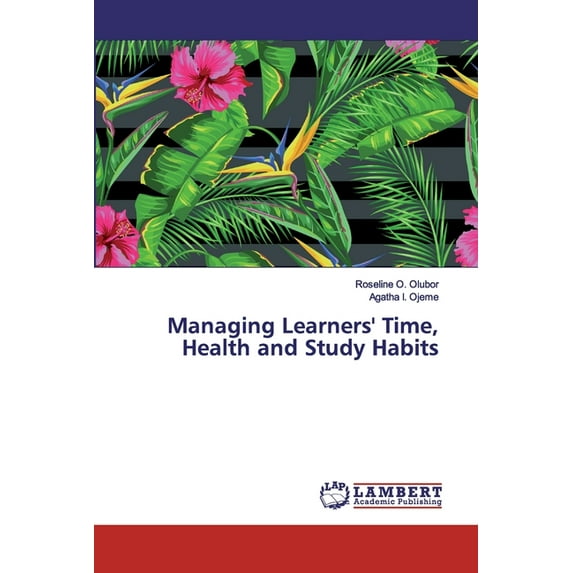 Managing Learners' Time, Health and Study Habits (Paperback)