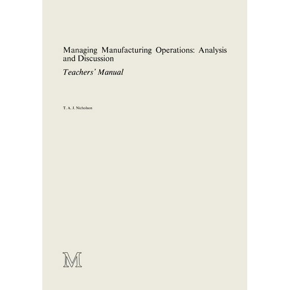 Managing Manufacturing Operations: Analysis and Discussion: Teachers' Manual, (Paperback)