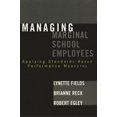 thumbnail image 1 of Managing Marginal School Employees: Applying Standards-Based Performance Measures, (Paperback), 1 of 3