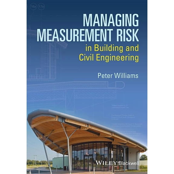Managing Measurement Risk in Building and Civil Engineering, (Paperback)