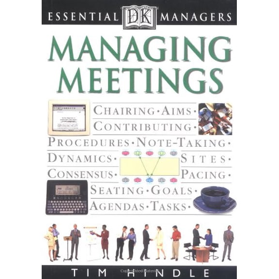 Pre-Owned Managing Meetings (Dk Essential Managers) (Paperback) 0789424479 9780789424471