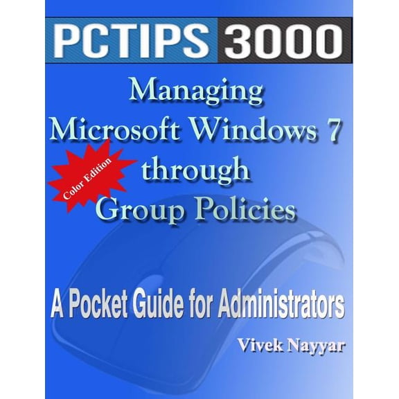 Managing Microsoft Windows 7 through Group Policies: A Pocket Guide for Administrators (Color Edition) (Paperback)