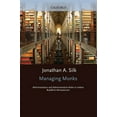 thumbnail image 1 of Managing Monks : Administrators and Administrative Roles in Indian Buddhist Monasticism, 1 of 1