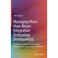 thumbnail image 1 of Managing More-Than-Moore Integration Technology Development: A Story of an Advanced Technology Program in the Semiconduc, (Hardcover), 1 of 1