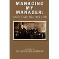 thumbnail image 1 of Managing My Manager: And Taking His Job, (Paperback), 1 of 1