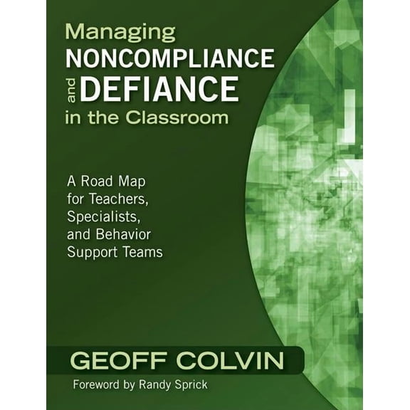 Managing Noncompliance and Defiance in the Classroom: A Road Map for Teachers, Specialists, and Behavior Support Teams, (Paperback)