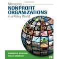 thumbnail image 1 of Pre-Owned Managing Nonprofit Organizations in a Policy World (Paperback) 1452240051 9781452240053, 1 of 1