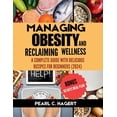 thumbnail image 1 of Managing Obesity and Reclaiming Wellness: A Complete Guide with Delicious Recipes for Beginners (2024), (Paperback), 1 of 1