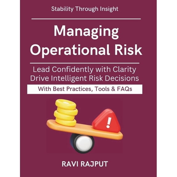 Managing Operational Risk: Tools for Leaders & Boards Operational Risk in Action Organizational resilience model Dig, (Paperback)