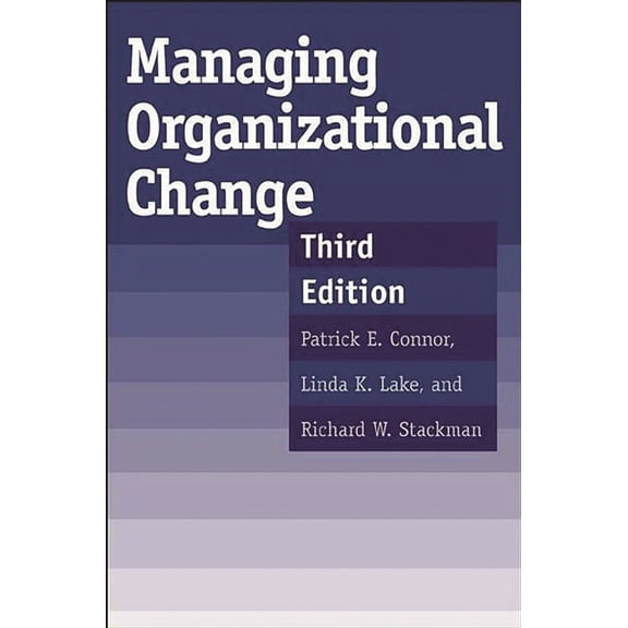 Pre-Owned Managing Organizational Change: Third Edition (Paperback) 1567205100 9781567205107