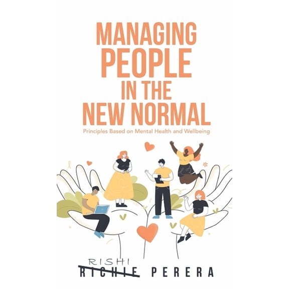 Managing People in the New Normal: Principles Based on Mental Health and Wellbeing (Hardcover)