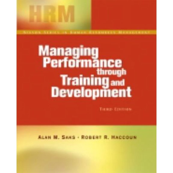 Pre-Owned Managing Performance Through Training And Development, 3rd Edition, 9780176224608, 0176224602, Paperback, 3Rev Ed edition