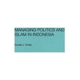 thumbnail image 1 of Managing Politics and Islam in Indonesia, (Paperback), 1 of 1