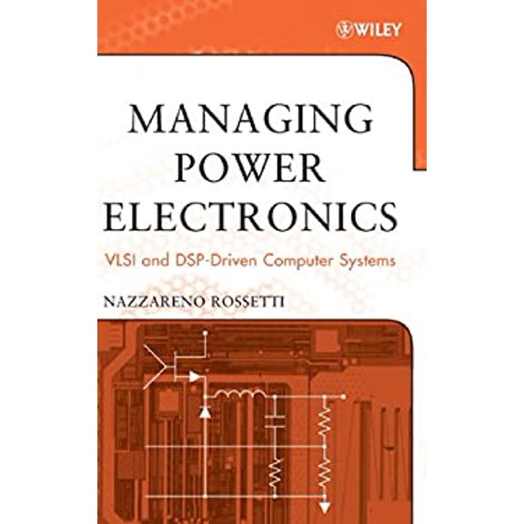 Pre-Owned Managing Power Electronics: VLSI and Dsp-Driven Computer Systems (Hardcover) 047170959X 9780471709596