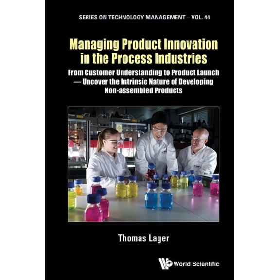 Managing Product Innovation in the Process Industries, (Hardcover)