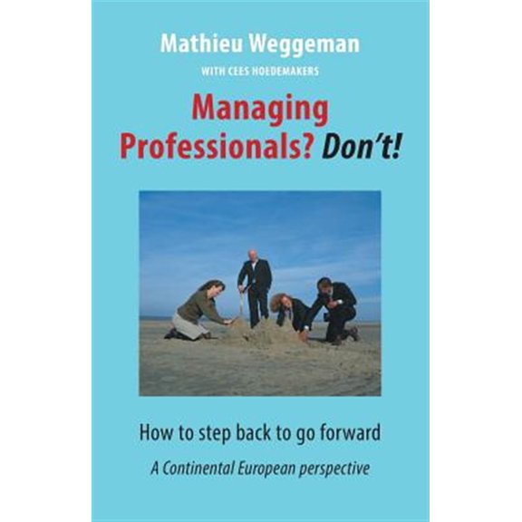 Pre-Owned Managing Professionals? Don't!: How to Step Back to Go Forward