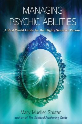 Pre-Owned Managing Psychic Abilities: A Real World Guide for the Highly Sensitive Person (Paperback) 1844097005 9781844097005