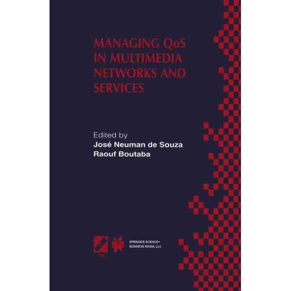 Managing QoS in Multimedia Networks and Services : IEEE / IFIP TC6 - WG6.4 & WG6.6 Third International Conference on Management of Multimedia Networks