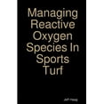 thumbnail image 1 of Managing Reactive Oxygen Species In Sports Turf, (Paperback), 1 of 1