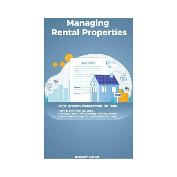 Managing Rental Properties - rental property management 101 learn how to own rental real estate, manage & start a re, (Paperback)