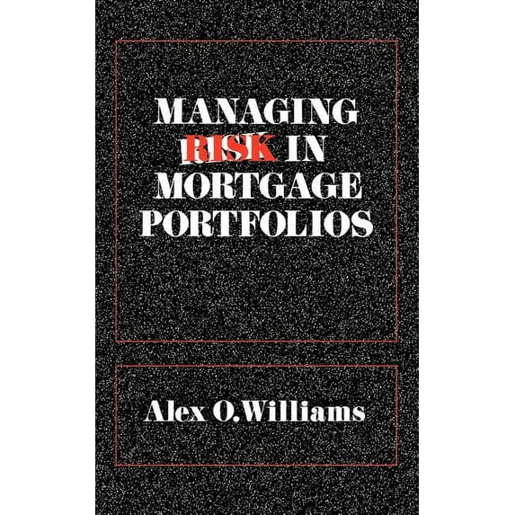 Managing Risk in Mortgage Portfolios, (Hardcover)