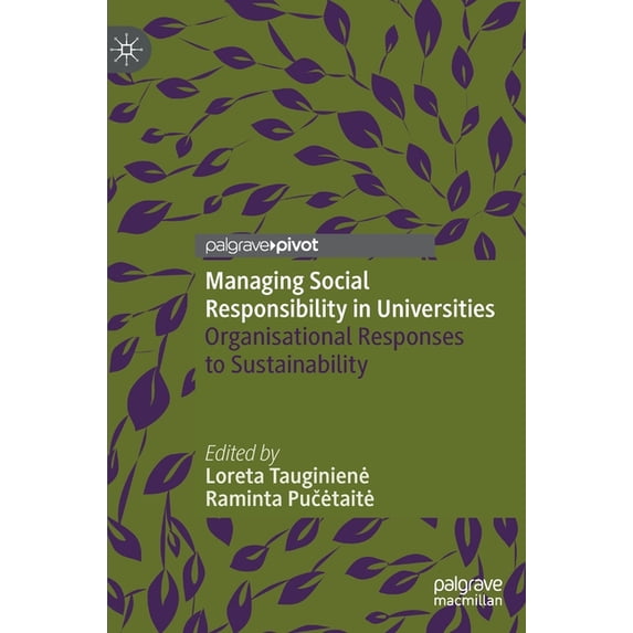 Managing Social Responsibility in Universities: Organisational Responses to Sustainability, (Hardcover)