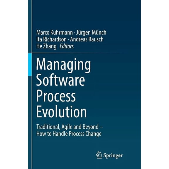 Managing Software Process Evolution: Traditional, Agile and Beyond - How to Handle Process Change, (Paperback)