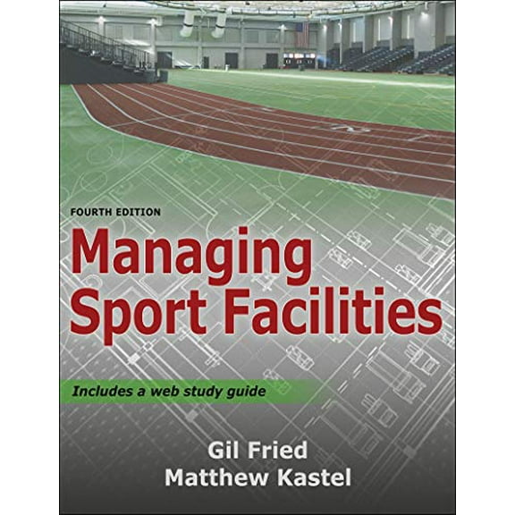 Pre-Owned Managing Sport Facilities, 9781492589570, 1492589578, Paperback, Fourth edition