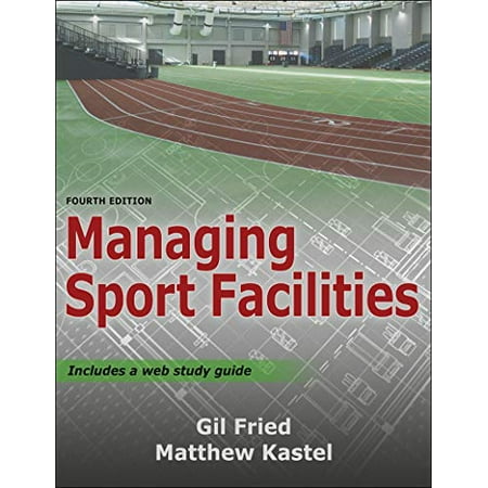 Pre-Owned Managing Sport Facilities 9781492589570 1492589578 Paperback Fourth edition