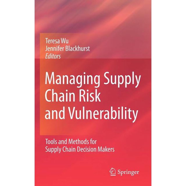 Managing Supply Chain Risk and Vulnerability Tools and Methods for