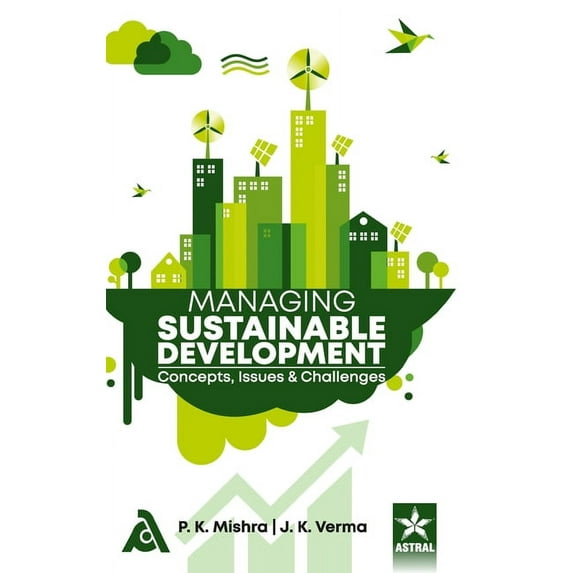 Managing Sustainable Development : Concepts Issues and Challenges (Hardcover)