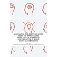 thumbnail image 1 of Pre-Owned Managing The Mental Game: How To Think More Effectively, Navigate Uncertainty, A (Paperback) 0990670341 9780990670346, 1 of 1