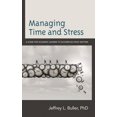 thumbnail image 1 of Managing Time and Stress: A Guide for Academic Leaders to Accomplish What Matters, (Paperback), 1 of 1