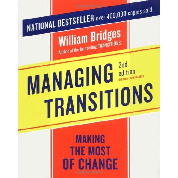 Managing Transitions : Making the Most of Change, 2nd Edition