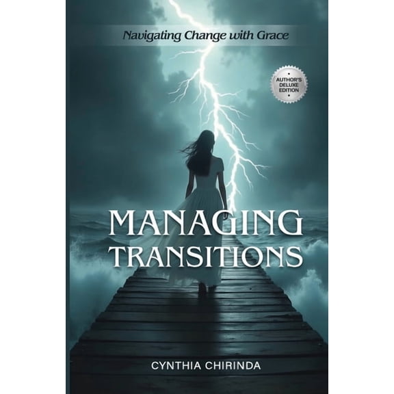 Managing Transitions: Navigating Change with Grace, (Paperback)
