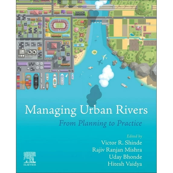 Managing Urban Rivers: From Planning to Practice, (Paperback)