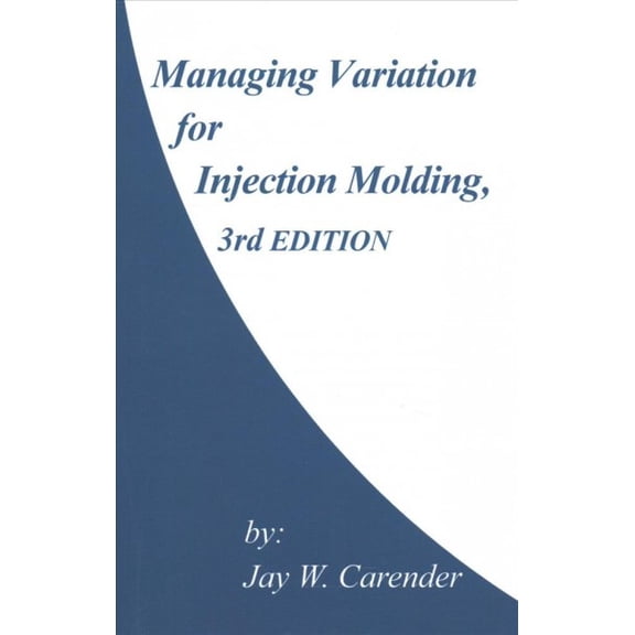 Managing Variation for Injection Molding
