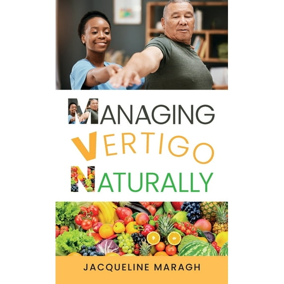 Managing Vertigo Naturally (Hardcover)