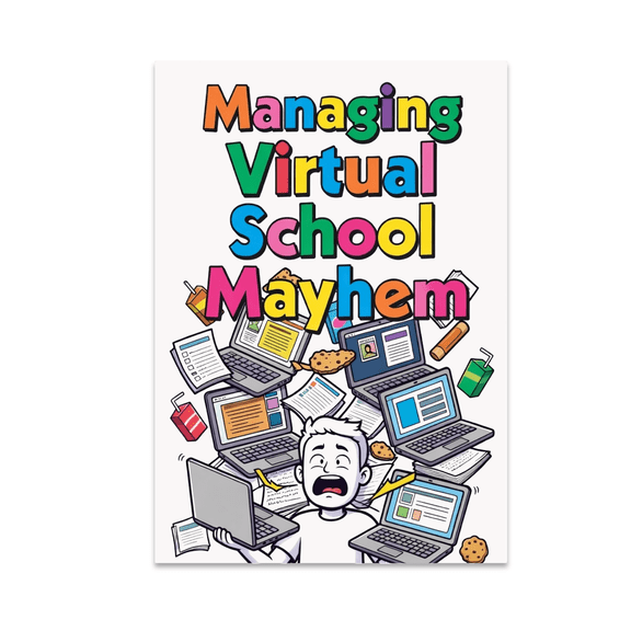 Managing Virtual School Mayhem - Remote Learning Parent - 13x19 Poster Print