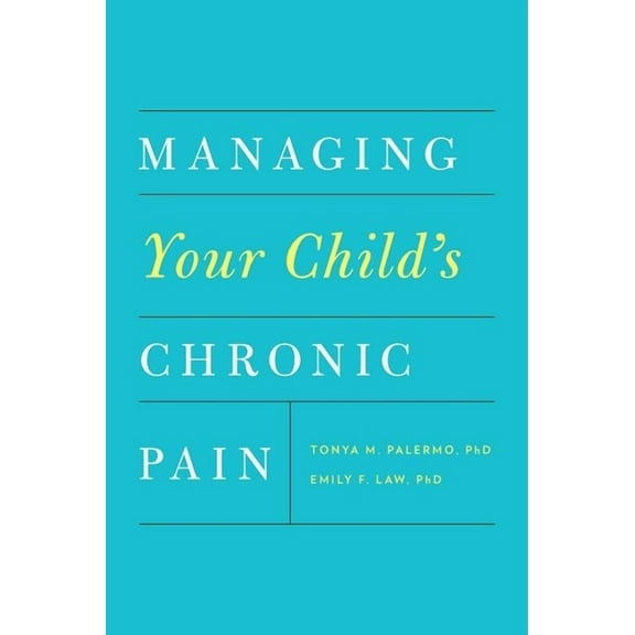 Managing Your Child's Chronic Pain, (Paperback)