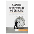 thumbnail image 1 of Managing Your Priorities and Deadlines: Simple steps to prioritise your workload and reach your goals, (Paperback), 1 of 1