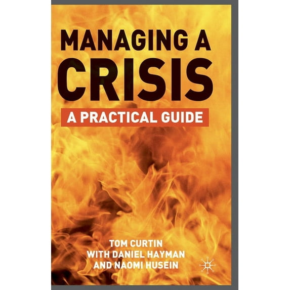 Managing a Crisis: A Practical Guide, (Paperback)