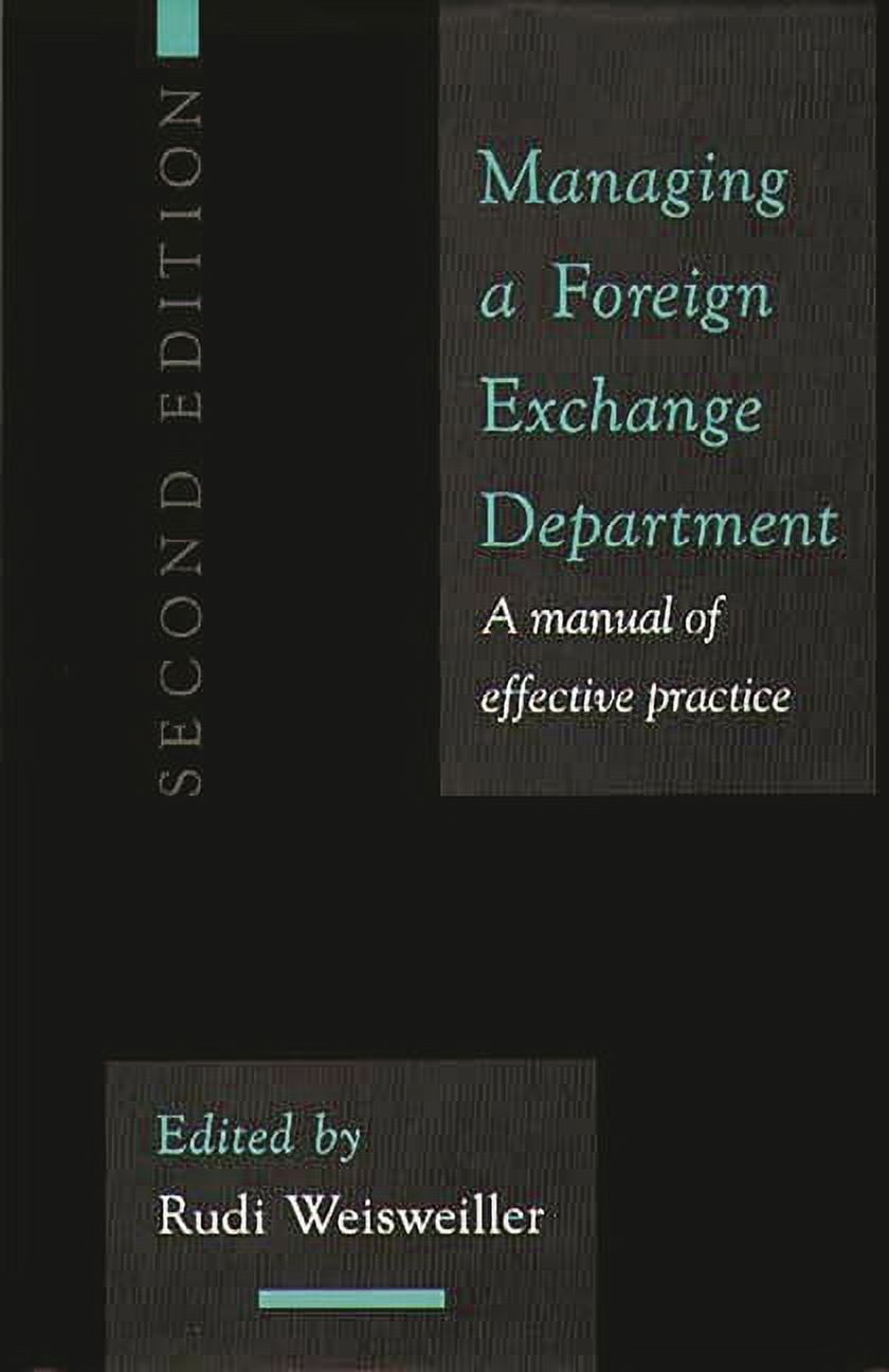 Managing a Foreign Exchange Department: A Manual of Effective Practice; Second Edition (Hardcover)