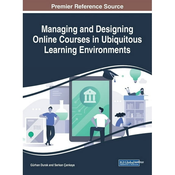Managing and Designing Online Courses in Ubiquitous Learning Environments (Hardcover)